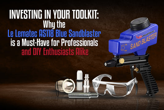 Investing in Your Toolkit: Why the Le Lematec AS118 Blue Sandblaster is a Must-Have for Professionals and DIY Enthusiasts Alike
