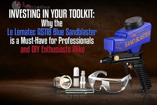 Investing in Your Toolkit: Why the Le Lematec AS118 Blue Sandblaster is a Must-Have for Professionals and DIY Enthusiasts Alike Pro Air Tools